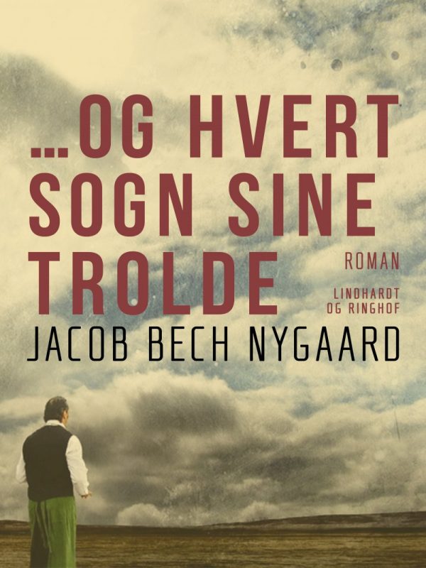 ?og Hvert Sogn Sine Trolde - Jacob Bech Nygaard - Bog